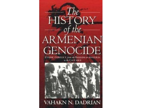 Livro The History of the Armenian Genocide : Ethnic Conflict from the Balkans to Anatolia to the Caucasus de Vahakn N. Dadrian (Inglês)