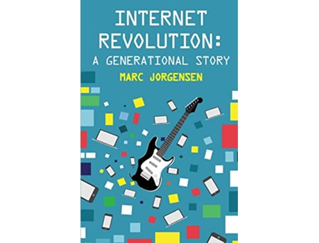 Livro Internet Revolution A Generational Story de Marc Jorgensen (Inglês)