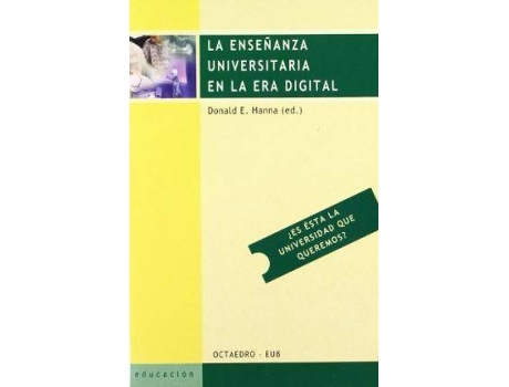 Livro La Enseñanza Universitaria En La Era Digital : ¿Es Ésta La Universidad Que Queremos? de Donald E. Hanna (Espanhol)