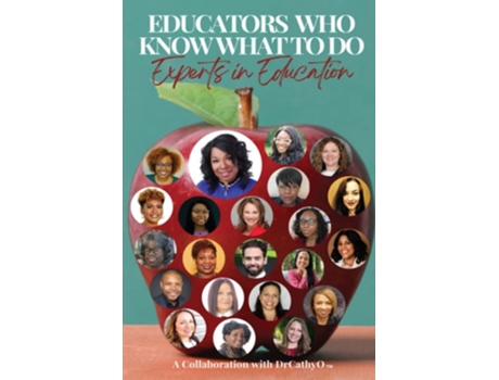 Livro Educators Who Know What To Do De Dr Cathy R Owens-oliver, Denise Newsome Et Al. (inglês)