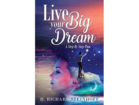 Livro Live Your Big Dream A StepByStep Plan de H Richard Steinhoff (Inglês)