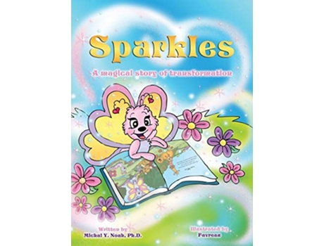 Livro Sparkles A Magical Story Of Transformation Award-winning Childrens Book De Michal Y Noah (inglês - Capa Dura)