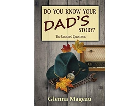 Livro Do You Know Your Dads Story The Unasked Questions de Glenna Mageau (Inglês)
