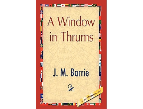Livro A Window in Thrums de James Matthew Barrie (Inglês)