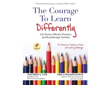 Livro The Courage To Learn Differently Life Stories, Effective Practices, Breakthrough Activities De Matthew Cox E Erica Walkingstick (inglês)