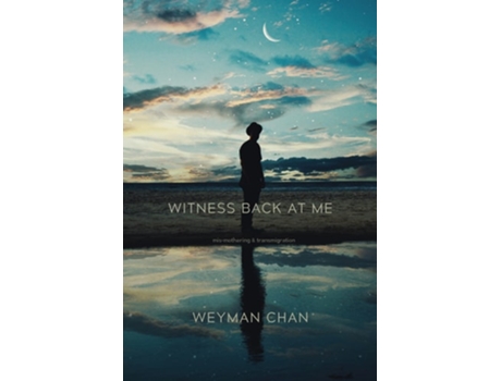 Livro Witness Back At Me De Weyman Chan (inglês)