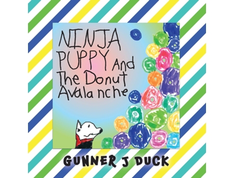 Livro Ninja Puppy And The Donut Avalanche De Duck, Gunner Et Al. (inglês)