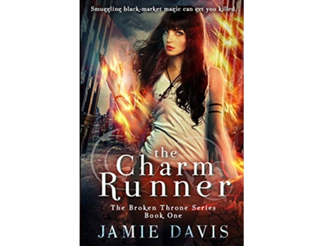 Livro The Charm Runner Book 1 of the Broken Throne Saga de Jamie Davis (Inglês)