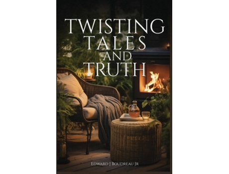 Livro Twisting Tales and Truth Short Stories de Edward J Boudreau Jr (Inglês)