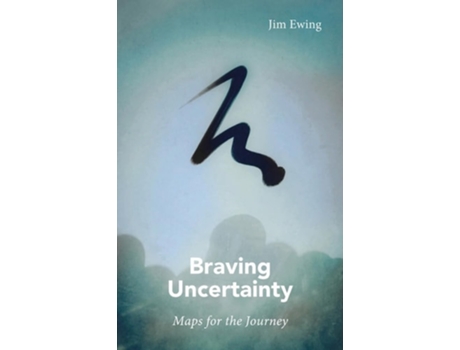 Livro Braving Uncertainty de Jim Ewing (Inglês)