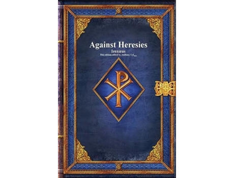 Livro Against Heresies de Irenæus (Inglês - Capa Dura)