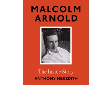 Livro Malcolm Arnold de Anthony Meredith (Inglês - Capa Dura)