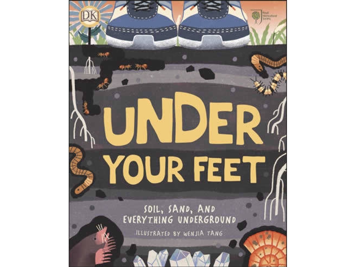 Livro Rhs Under Your Feet..Soil Sand Other Stuff de DK Rights (DK IPL Royal Horticultural Society (Inglês - Capa Dura)