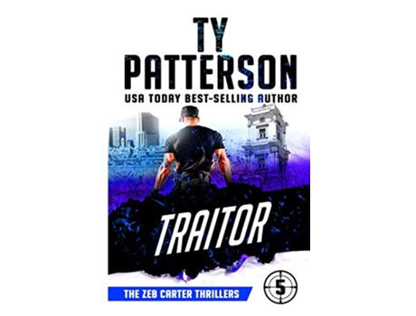 Livro Traitor A CovertOps Suspense Action Novel Zeb Carter Thrillers de Ty Patterson (Inglês)