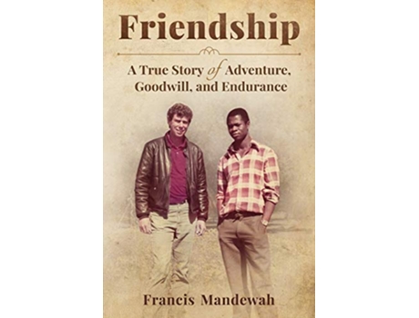 Livro FRIENDSHIP A True Story of Adventure Goodwill and Endurance de Francis Mandewah (Inglês)