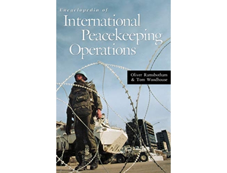 Livro Encyclopedia of International Peacekeeping Operations de Oliver Ramsbotham Tom Woodhouse (Inglês)