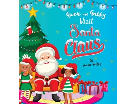 Livro Gwen and Gabby visit Santa Claus de Jackie Galgey (Inglês)