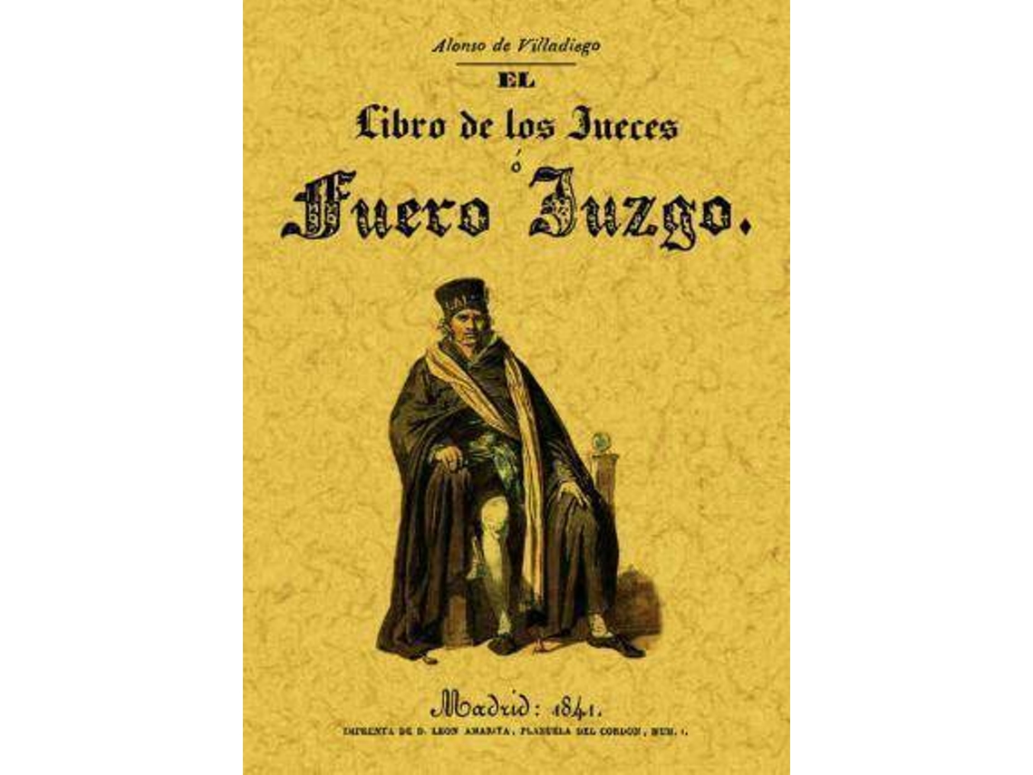 Livro Fuero Juzgo O El Libro De Los Jueces de Alonso de Villadiego (Espanhol)