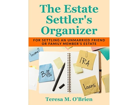 Livro The Estate Settlers Organizer For Settling an Unmarried Friend or Family Members Estate Personal Finance Workbooks de Teresa M OBrien (Inglês)
