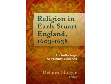 Livro religion in early stuart england, 1603-1638 de edited by debora shuger (inglês)