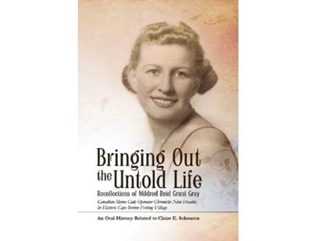 Livro Bringing Out the Untold Life Recollections of Mildred Reid Grant Gray de Claire E Scheuren (Inglês)