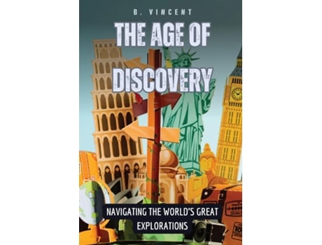 Livro The Age of Discovery Navigating the Worlds Great Explorations de B Vincent (Inglês)