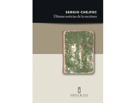 Livro Últimas Noticias De La Escritura de Sergio Chejfec (Espanhol)