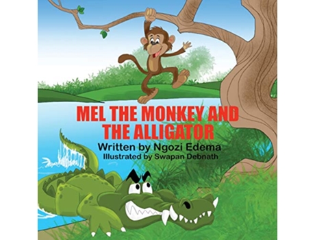 Livro Mel The Monkey And The Alligator de Ngozi Edema (Inglês)