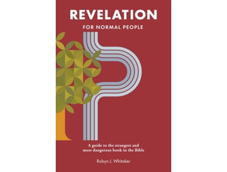 Livro Revelation for Normal People A guide to the strangest and most dangerous book in the Bible de Robyn J Whitaker (Inglês)