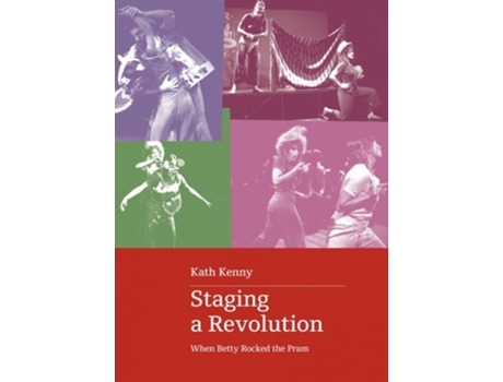 Livro Staging a Revolution de Kath Kenny (Inglês)