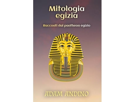 Livro Mitologia egizia Racconti dal pantheon egizio de Adam Andino (Inglês)