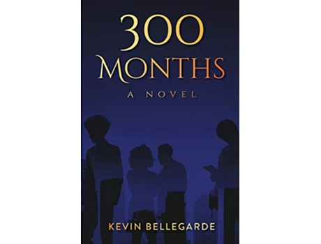 Livro 300 MONTHS de Kevin S Bellegarde Kevin S Bellegarde (Inglês)