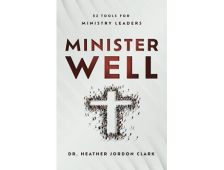 Livro Minister Well 52 Tools for Ministry Leaders de Dr Heather Jordon Clark (Inglês)