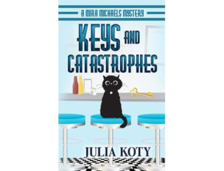 Livro Keys and Catastrophes A Mira Michaels Mystery Mira Michaels Cozy Mysteries de Julia Koty (Inglês)