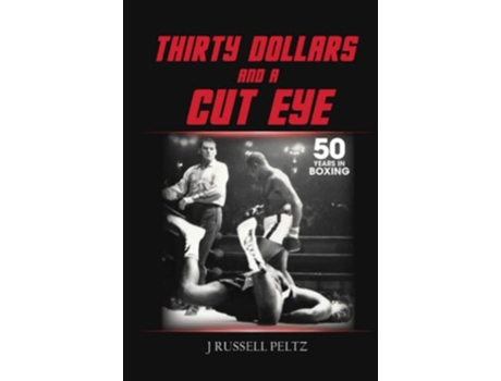 Livro Thirty Dollars and a Cut Eye de J Russell Peltz (Inglês)
