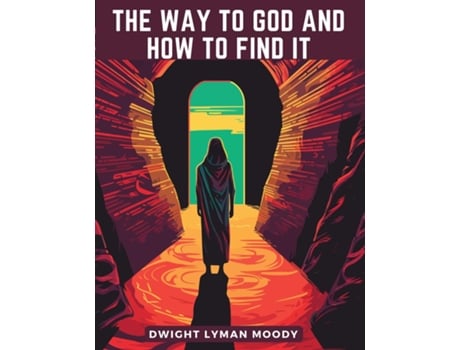 Livro The Way to God and How to Find It de Dwight Lyman Moody (Inglês)