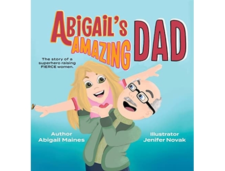 Livro Abigails Amazing Dad de Abigail Maines (Inglês - Capa Dura)