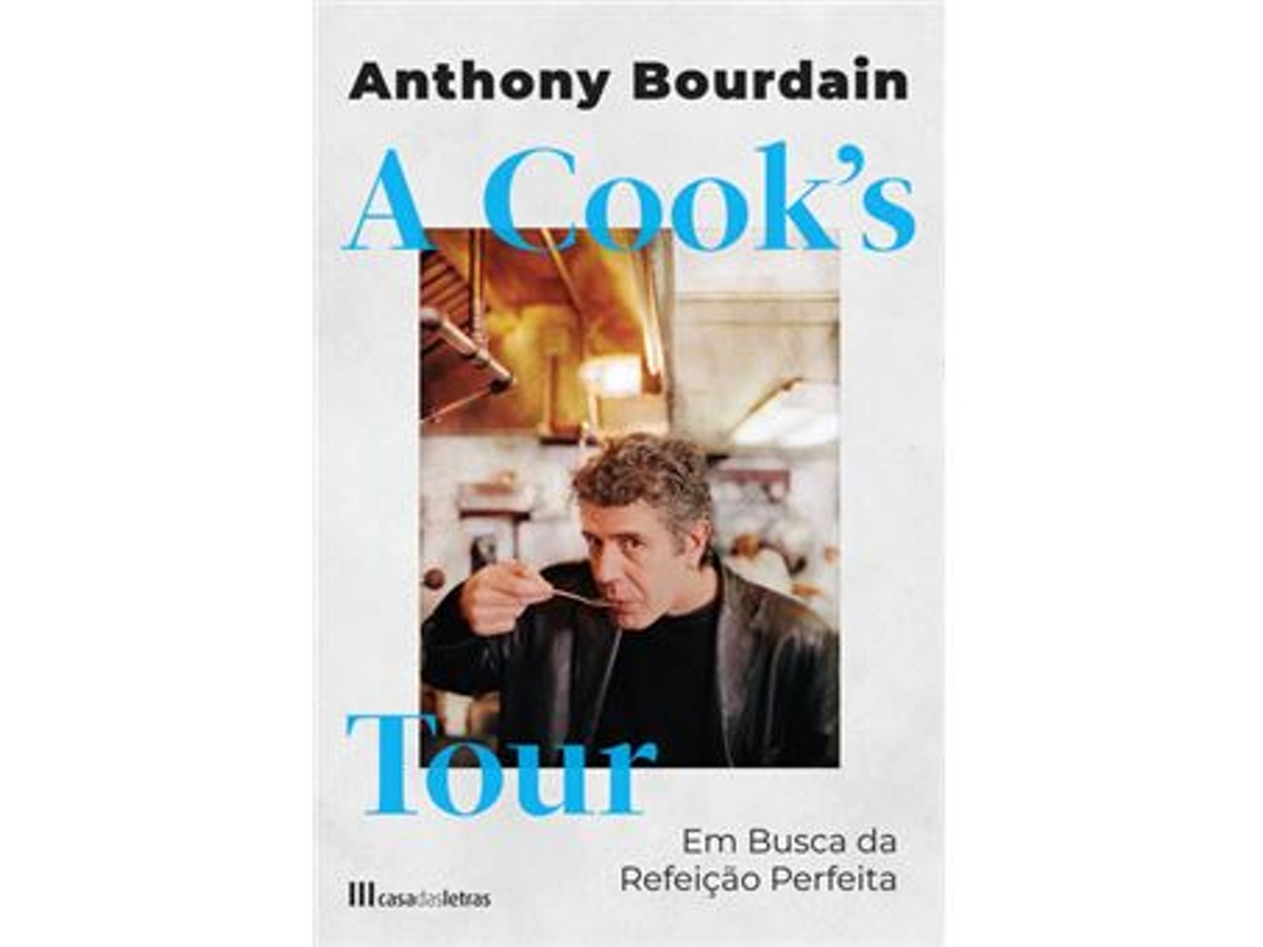 Livro A Cook's Tour Em Busca da Refeição Perfeita de Anthony Bourdain
