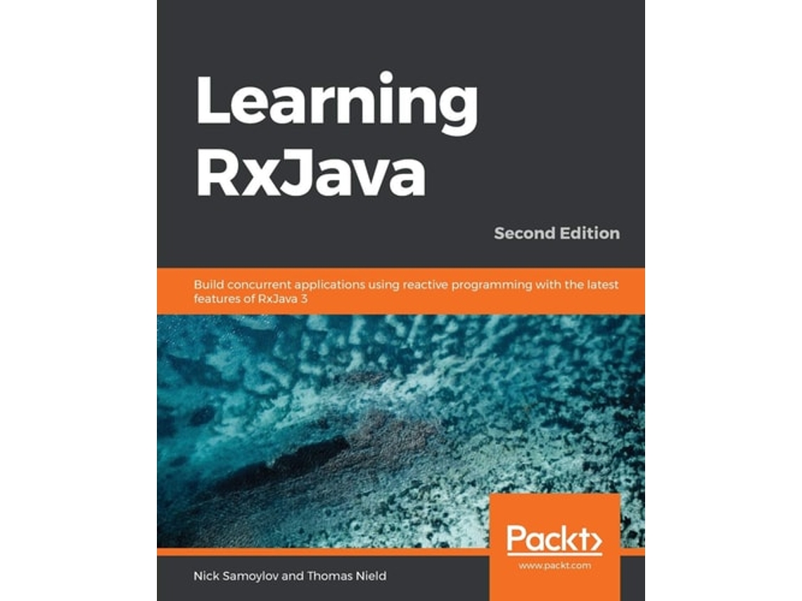 Livro Learning Rxjava - Second Edition De Nick Samoylov E Thomas Nield (inglês)