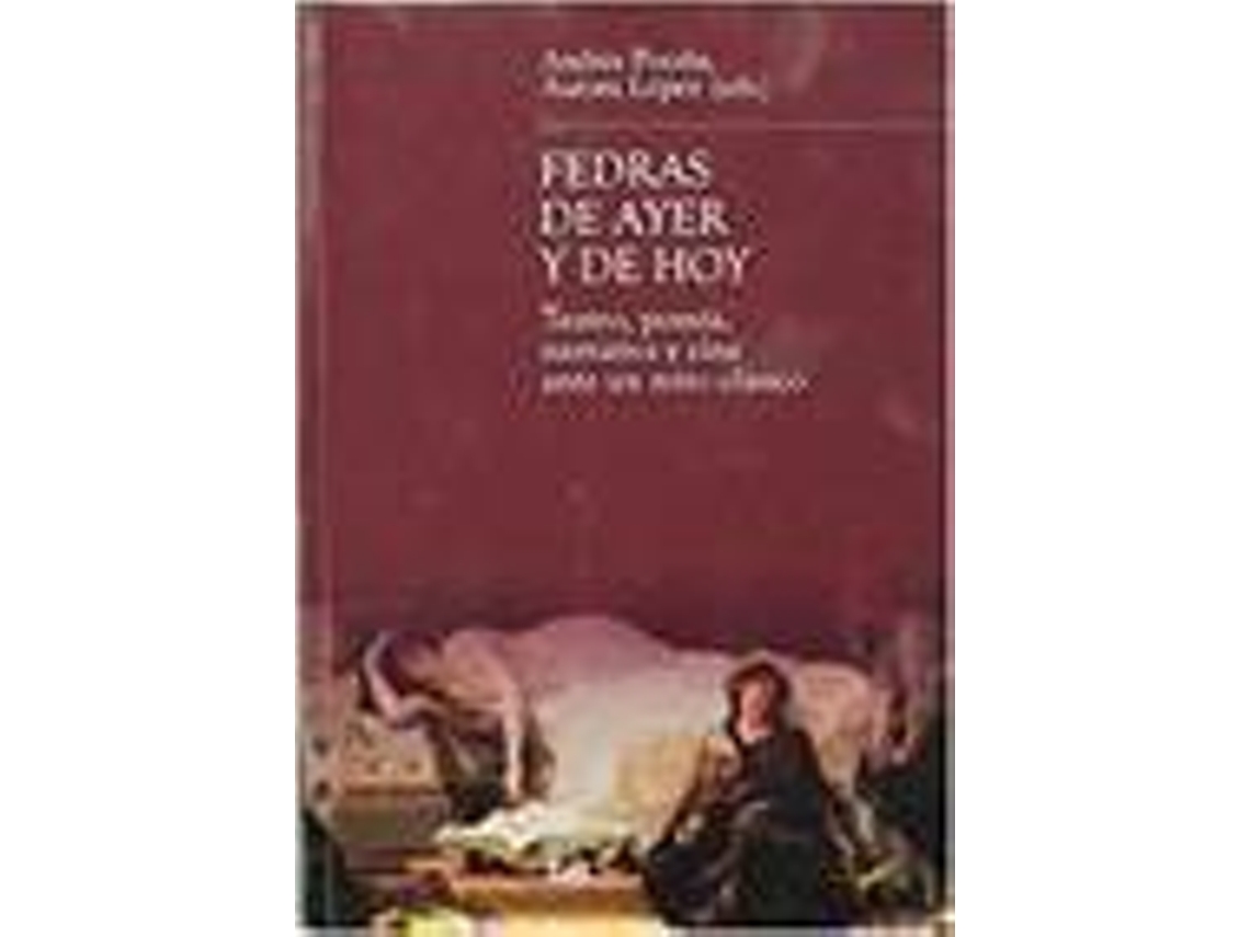 Livro Fedras De Ayer Y De Hoy Teatro Poesia Narrativa Y Cine Ante (Espanhol)