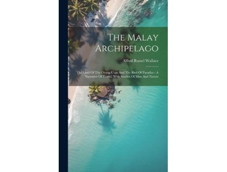 Livro The Malay Archipelago De Alfred Russel Wallace (inglês)