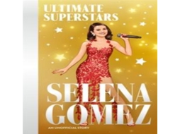 Livro Ultimate Superstars Selena Gomez de Melanie Hamm (Inglês)