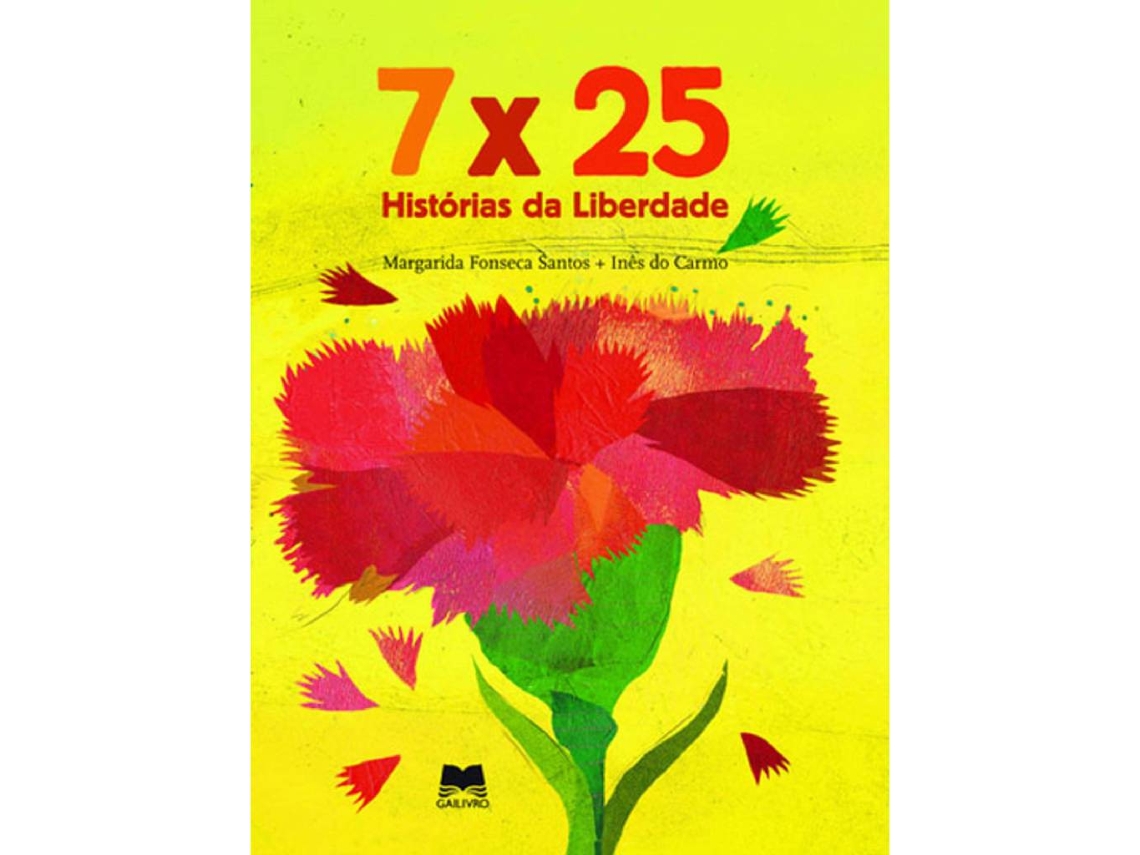 Livro 7 x 25 - Histórias da Liberdade de Margarida Fonseca Santos (Português)