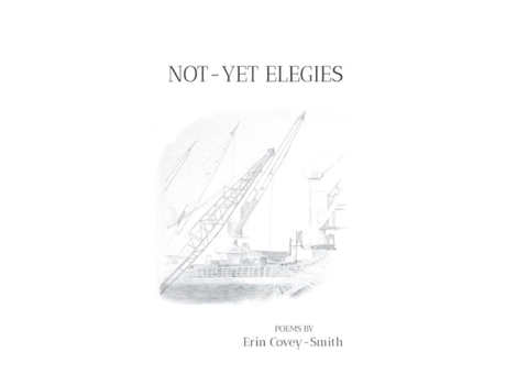 Livro Not-Yet Elegies de Erin Covey-Smith (Inglês)