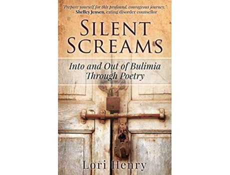 Livro Silent Screams Into and Out of Bulimia Through Poetry de Lori Henry (Inglês)