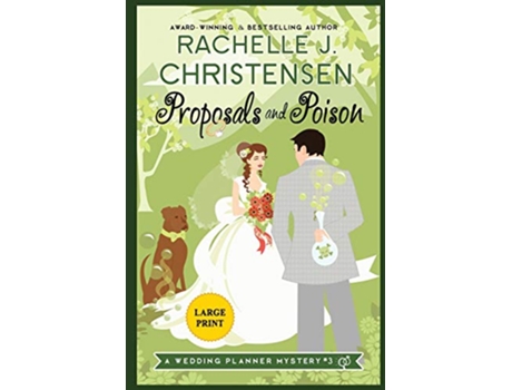Livro Proposals and Poison Large Print Edition Wedding Planner Mysteries de Rachelle J Christensen (Inglês)