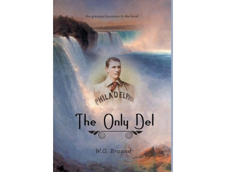 Livro The Only Del The Greatest Batsman In The Land De W G Braund (inglês - Capa Dura)