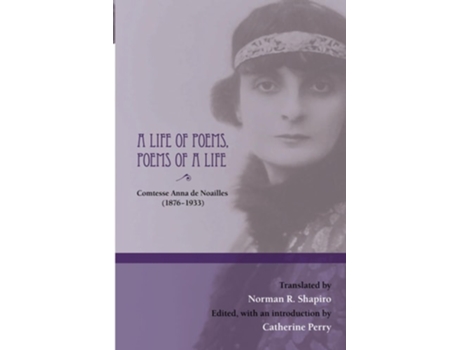 Livro A Life of Poems, Poems of a Life de Anna de Noailles (Inglês)