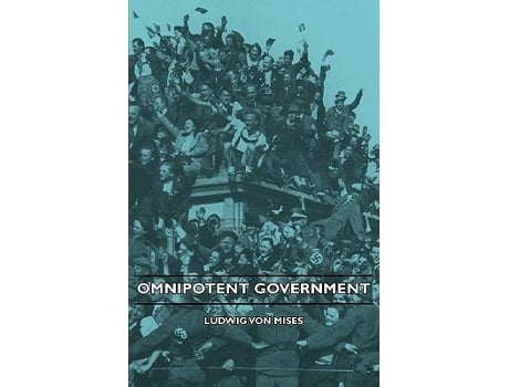 Livro Omnipotent Government de Ludwig Von Mises (Inglês)