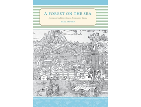 Livro A Forest on the Sea de Karl Appuhn (Inglês - Capa Dura)